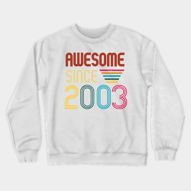 Awesome since 2003 -Retro Age shirt Crewneck Sweatshirt by Novelty-art